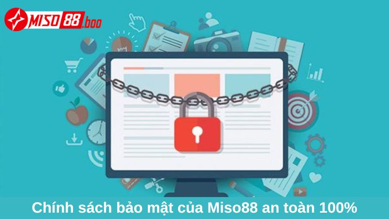 Chính sách bảo mật của Miso88 an toàn 100%